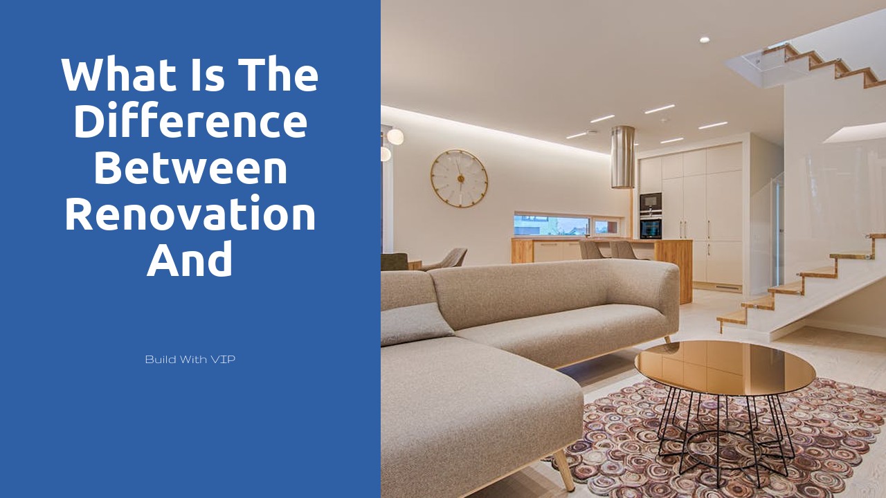 What is the difference between renovation and remodeling?